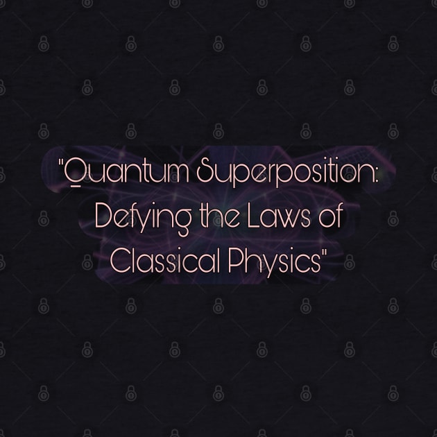 Quantum Superposition by Quixotic Oasis